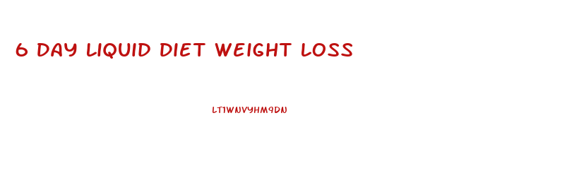 6 Day Liquid Diet Weight Loss