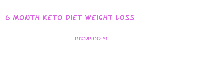 6 Month Keto Diet Weight Loss