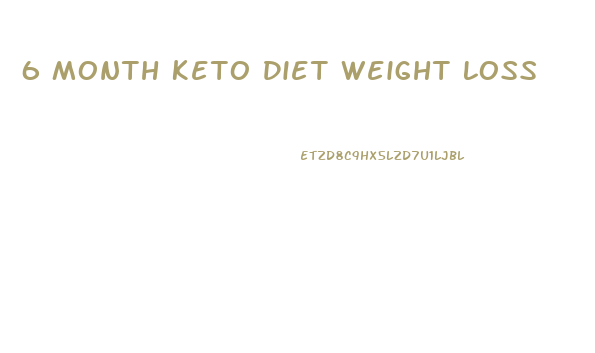 6 Month Keto Diet Weight Loss