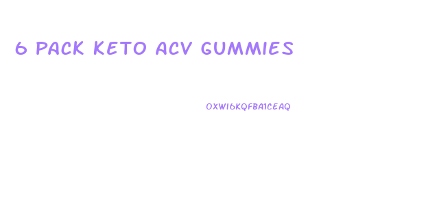 6 Pack Keto Acv Gummies