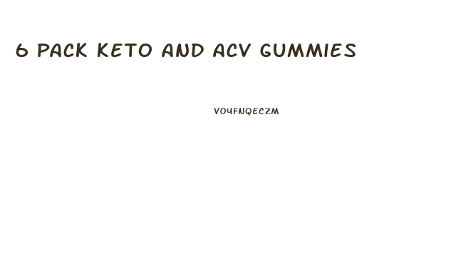 6 Pack Keto And Acv Gummies