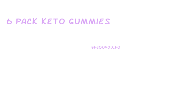 6 Pack Keto Gummies