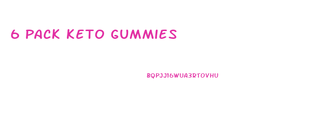 6 Pack Keto Gummies