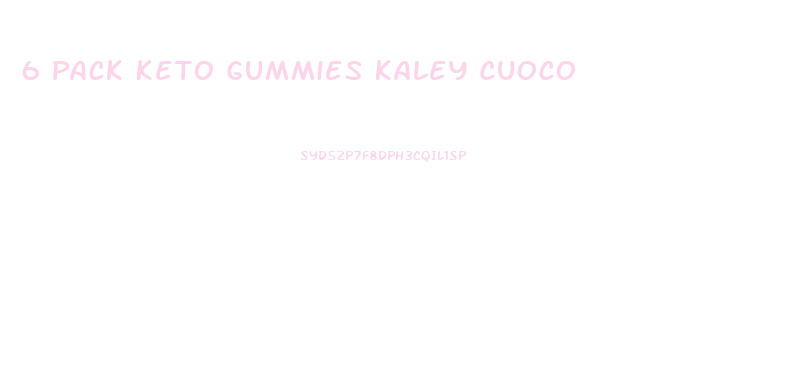 6 Pack Keto Gummies Kaley Cuoco