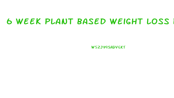 6 Week Plant Based Weight Loss Diet