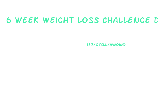 6 Week Weight Loss Challenge Diet