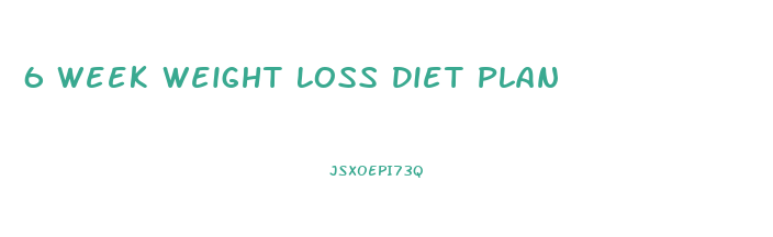 6 Week Weight Loss Diet Plan