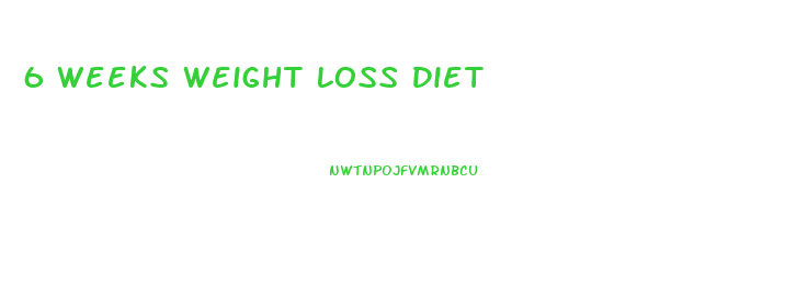 6 Weeks Weight Loss Diet