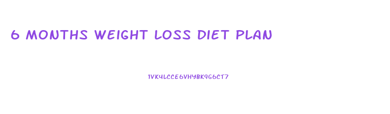 6 months weight loss diet plan