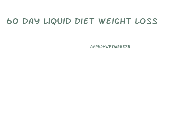 60 Day Liquid Diet Weight Loss