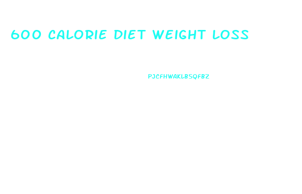 600 Calorie Diet Weight Loss