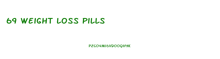 69 Weight Loss Pills