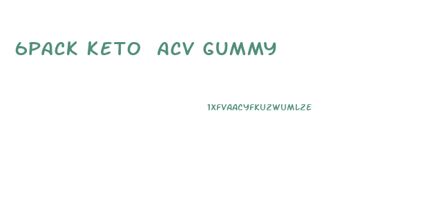 6pack Keto Acv Gummy