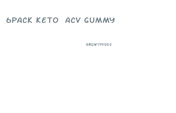 6pack Keto Acv Gummy