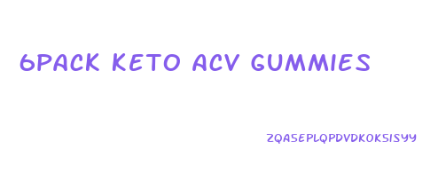 6pack Keto Acv Gummies