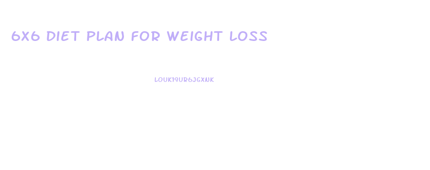 6x6 Diet Plan For Weight Loss