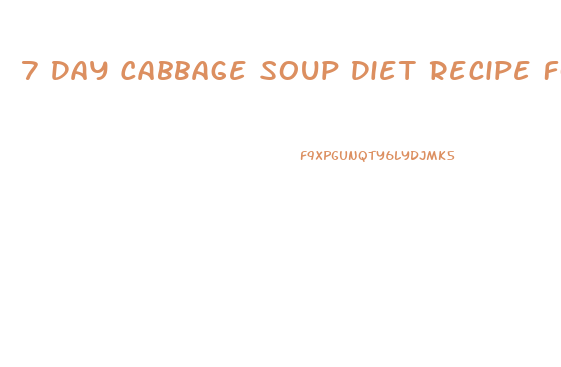 7 Day Cabbage Soup Diet Recipe For Weight Loss