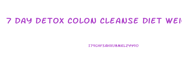 7 Day Detox Colon Cleanse Diet Weight Loss
