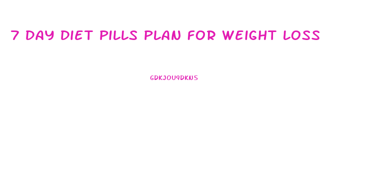 7 Day Diet Pills Plan For Weight Loss