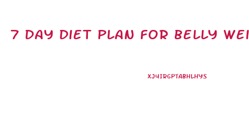 7 Day Diet Plan For Belly Weight Loss