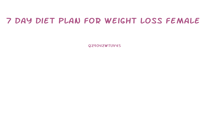 7 Day Diet Plan For Weight Loss Female