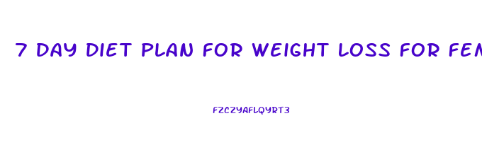 7 Day Diet Plan For Weight Loss For Female