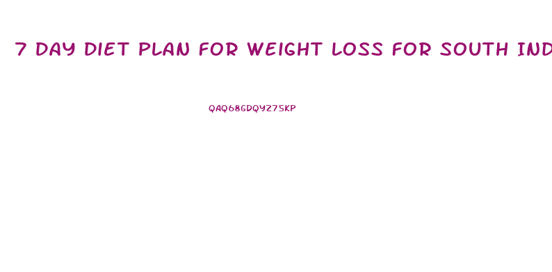 7 Day Diet Plan For Weight Loss For South Indian