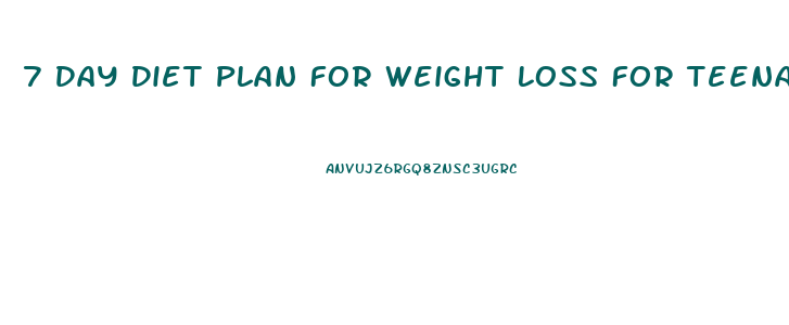 7 Day Diet Plan For Weight Loss For Teenage Girl