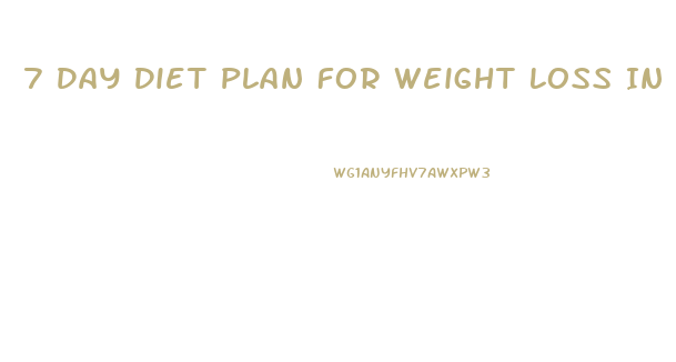 7 Day Diet Plan For Weight Loss In Hindi