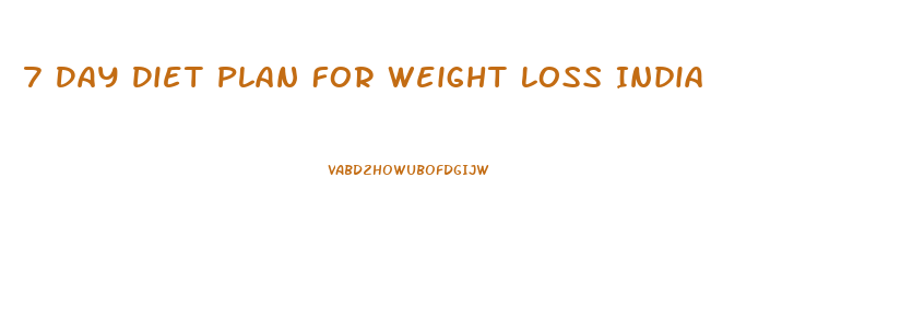 7 Day Diet Plan For Weight Loss India