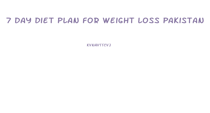7 Day Diet Plan For Weight Loss Pakistan
