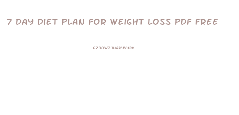 7 Day Diet Plan For Weight Loss Pdf Free