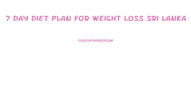 7 Day Diet Plan For Weight Loss Sri Lanka