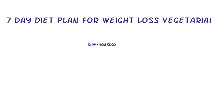 7 Day Diet Plan For Weight Loss Vegetarian