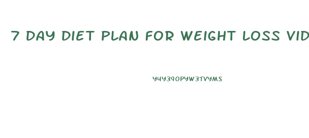 7 Day Diet Plan For Weight Loss Video