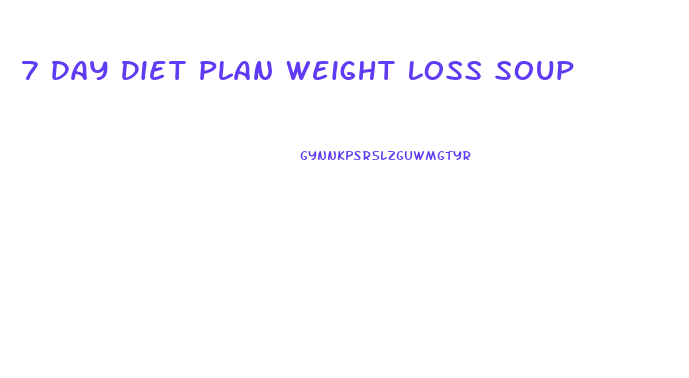 7 Day Diet Plan Weight Loss Soup