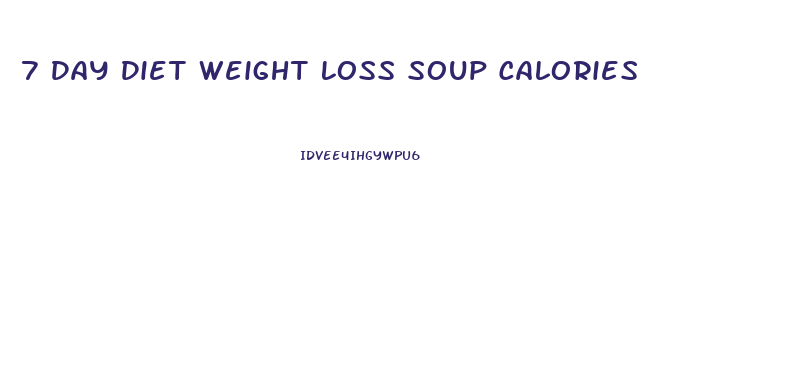 7 Day Diet Weight Loss Soup Calories