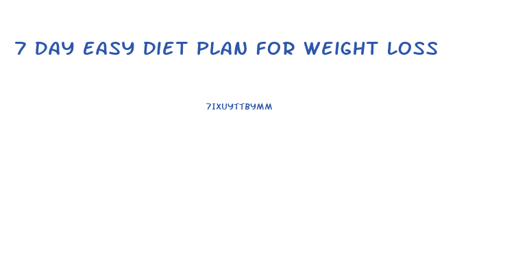 7 Day Easy Diet Plan For Weight Loss