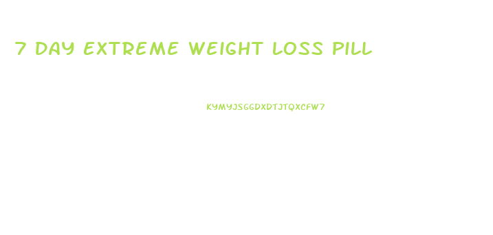 7 Day Extreme Weight Loss Pill