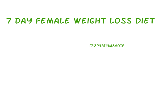 7 Day Female Weight Loss Diet