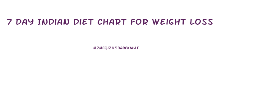 7 Day Indian Diet Chart For Weight Loss