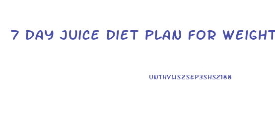 7 Day Juice Diet Plan For Weight Loss