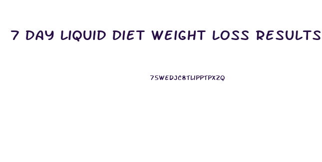 7 Day Liquid Diet Weight Loss Results