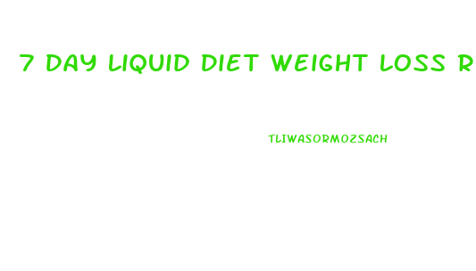 7 Day Liquid Diet Weight Loss Results Reddit