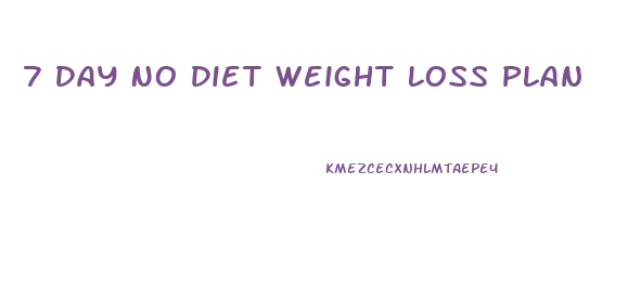 7 Day No Diet Weight Loss Plan