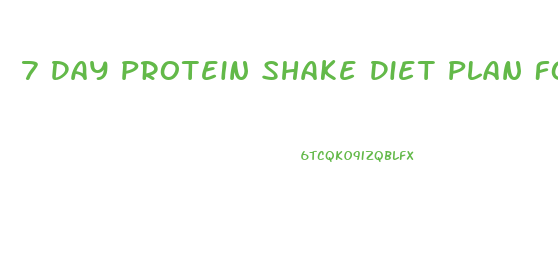 7 Day Protein Shake Diet Plan For Weight Loss