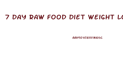 7 Day Raw Food Diet Weight Loss