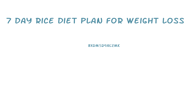 7 Day Rice Diet Plan For Weight Loss