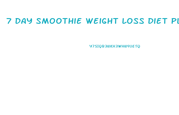 7 Day Smoothie Weight Loss Diet Plan Free