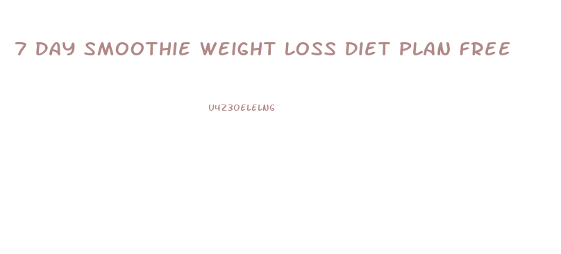 7 Day Smoothie Weight Loss Diet Plan Free